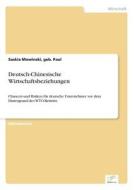 Deutsch-chinesische Wirtschaftsbeziehungen di Geb Paul Saskia Mowinski edito da Grin Verlag