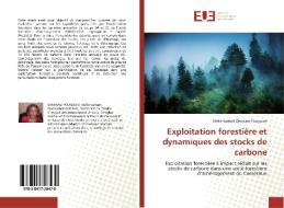 Exploitation forestière et dynamiques des stocks de carbone di Stelle Vartant Djeukam Pougoum edito da Editions universitaires europeennes EUE