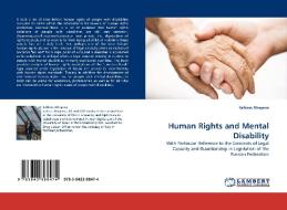 Human Rights and Mental Disability di Safinas Ahayeva edito da LAP Lambert Acad. Publ.