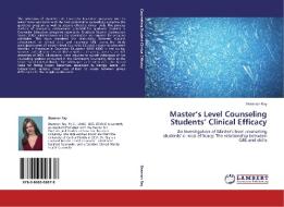 Master's Level Counseling Students' Clinical Efficacy di Shannon Ray edito da LAP Lambert Academic Publishing
