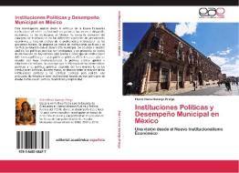 Instituciones Políticas y Desempeño Municipal en México di Elvira Elena Naranjo Priego edito da EAE