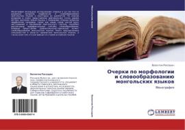 Ocherki Po Morfologii I Slovoobrazovaniyu Mongol'skikh Yazykov di Rassadin Valentin edito da Lap Lambert Academic Publishing