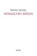 Heimliches Berlin di Franz Hessel edito da Boer