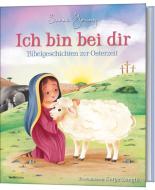 Ich bin bei dir - Bibelgeschichten zur Osterzeit di Sarah Young edito da Gerth Medien GmbH