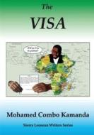 The Visa di Mohamed Combo Kamanda edito da Sierra Leonean Writers Series