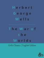 The War of the Worlds di Herbert George Wells edito da Gröls Verlag