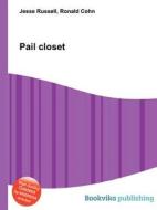 Pail Closet di Jesse Russell, Ronald Cohn edito da Book On Demand Ltd.