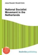 National Socialist Movement In The Netherlands edito da Book On Demand Ltd.