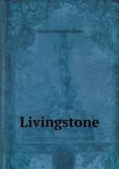 Livingstone di Harry Hamilton Johnston edito da Book On Demand Ltd.
