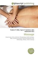 Massage di Frederic P Miller, Agnes F Vandome, John McBrewster edito da Alphascript Publishing