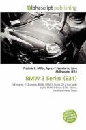 Bmw 8 Series (e31) edito da Alphascript Publishing