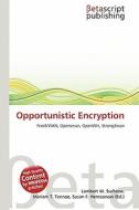 Opportunistic Encryption edito da Betascript Publishing