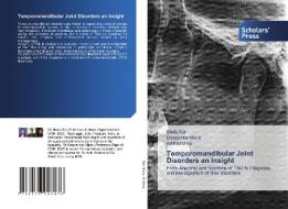 Temporomandibular Joint Disorders An Insight di Rai Shalu Rai, Misra Deepankar Misra, Krishna Aditi Krishna edito da KS OmniScriptum Publishing