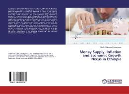 Money Supply, Inflation and Economic Growth Nexus in Ethiopia di Mesfin Mulugeta Woldegiorgis edito da LAP Lambert Academic Publishing