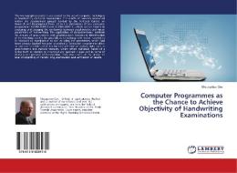 Computer Programmes as the Chance to Achieve Objectivity of Handwriting Examinations di Mieczyslaw Goc edito da LAP LAMBERT Academic Publishing