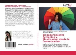 Empoderamiento Femenino y Movilización desde la Comunicación di Angie Mildred Villamizar LLerena, Clara Liliana Parra, Betty Julieth Villabona edito da EAE