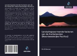 Landschapsvormende factoren van de Kurileilanden (Noordwestelijke Pacifica) di Kirill Ganzei edito da Uitgeverij Onze Kennis