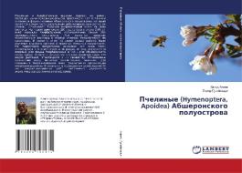 Pchelinye (Hymenoptera, Apoidea) Absheronskogo poluostrowa di Halid Aliew, Gülqr Gusejnzade edito da LAP LAMBERT Academic Publishing