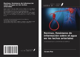Reninas, fenómeno de información sobre el agua en los lechos arteriales di Cícera Paz edito da Ediciones Nuestro Conocimiento