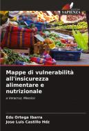 Mappe di vulnerabilità all'insicurezza alimentare e nutrizionale di Edú Ortega Ibarra, Jose Luis Castillo Hdz edito da Edizioni Sapienza