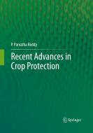 Recent advances in crop protection di P.Parvatha Reddy edito da Springer, India, Private Ltd