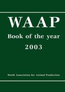 Waap Book of the Year 2003: A Review of Livestock Systems Developments and Researches edito da BRILL WAGENINGEN ACADEMIC