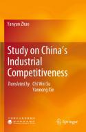 Study on China's Industrial Competitiveness di Yanyun Zhao edito da Springer