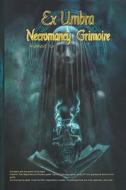 Ex Umbra -Necromancy Grimoire di Asamod Ka edito da Asamod