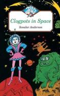 Clogpots In Space di Scoular Anderson edito da Harpercollins Publishers