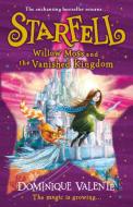 Starfell: Willow Moss and the Vanished Kingdom di Dominique Valente edito da HarperCollins Publishers