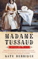 Madame Tussaud di Kate Berridge edito da Harper Perennial