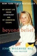 Beyond Belief di Jenna Miscavige Hill, Lisa Pulitzer edito da HarperCollins Publishers Inc