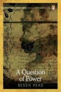 A Question Of Power di Bessie Head edito da Penguin Books (sa) (pty) Ltd