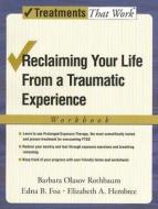 Reclaiming Your Life from a Traumatic Experience di Barbara Olasov Rothbaum edito da OUP USA