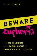 Beware Euphoria di Fisher edito da OXFORD UNIV PR
