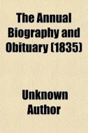 The Annual Biography And Obituary (volume 19) di Books Group edito da General Books Llc