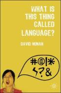 What Is This Thing Called Language? di David Nunan edito da Palgrave Macmillan