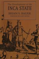 The Development of the Inca State di Brian S. Bauer edito da University of Texas Press