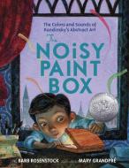 The Noisy Paint Box di Barb Rosenstock edito da Alfred A. Knopf