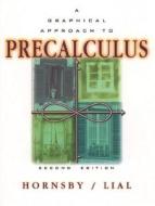 A Graphical Approach To Precalculus di John Hornsby, Margaret Lial edito da Pearson Education