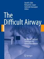 The Difficult Airway di David B. Glick edito da Springer-Verlag New York Inc.