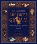 The Annotated Brothers Grimm di Jacob Grimm, Wilhelm Grimm edito da Ww Norton & Co