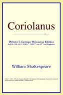 Coriolanus (webster's German Thesaurus Edition) di Icon Reference edito da Icon Health