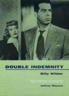 Double Indemnity di Billy Wilder, Raymond Chandler edito da University of California Press