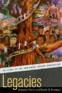 Legacies - The Story of the Immigrant Second Generation di Alejandro Portes edito da University of California Press