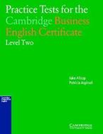 Practice Tests For The Cambridge Business English Certificate Level 2 di Jake Allsop, Patricia Aspinall edito da Cambridge University Press