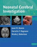 Neonatal Cerebral Investigation di Janet M. Rennie edito da Cambridge University Press