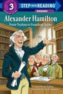 Alexander Hamilton: From Orphan to Founding Father di Monica Kulling edito da TURTLEBACK BOOKS
