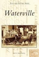 Waterville di Earle G. Shettleworth Jr edito da ARCADIA PUB (SC)