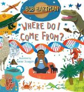 Where Do I Come From? di Bob Hartman edito da LION CHILDRENS